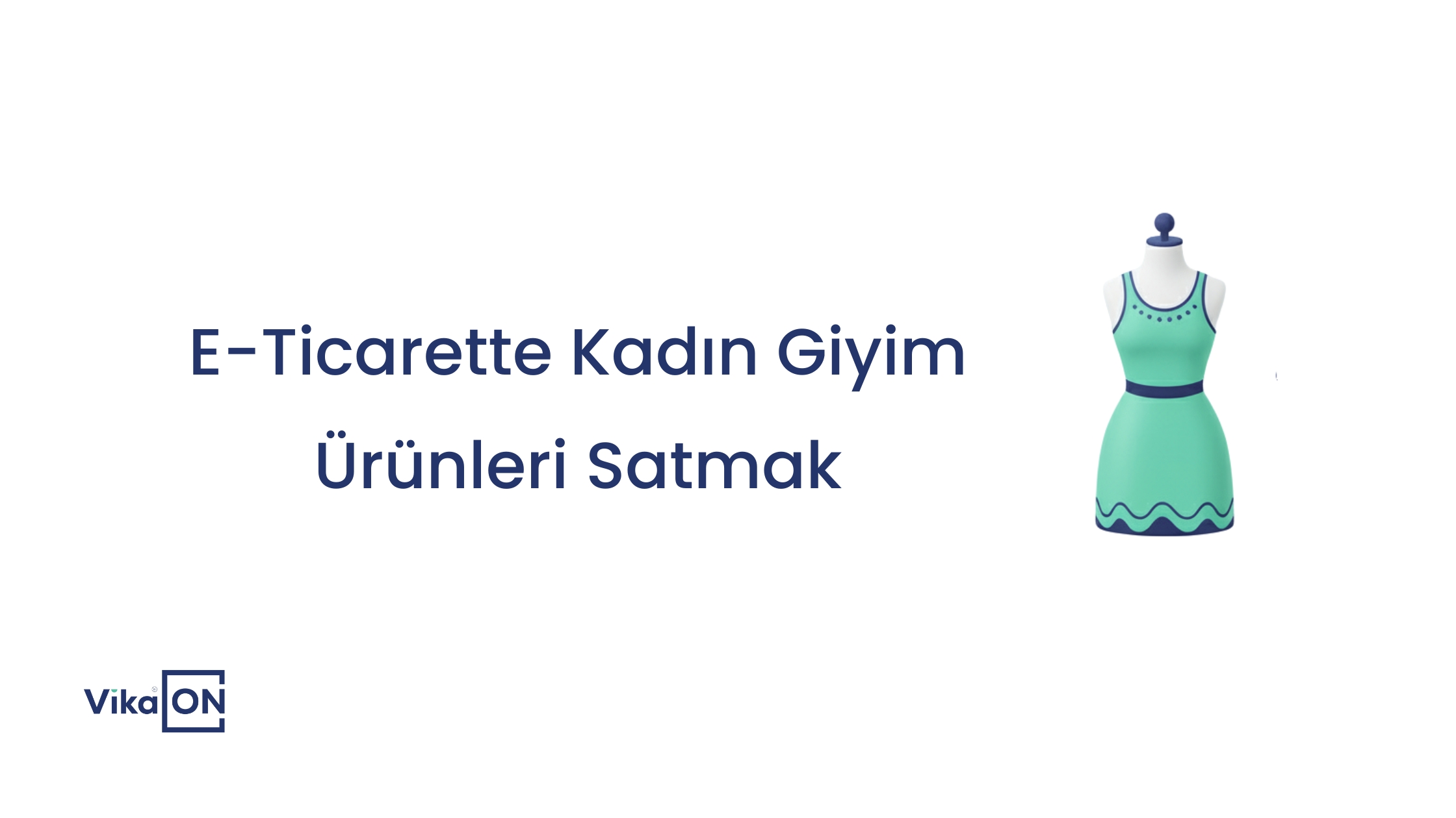 E-Ticarette Kadın Giyim Ürünleri Satmak