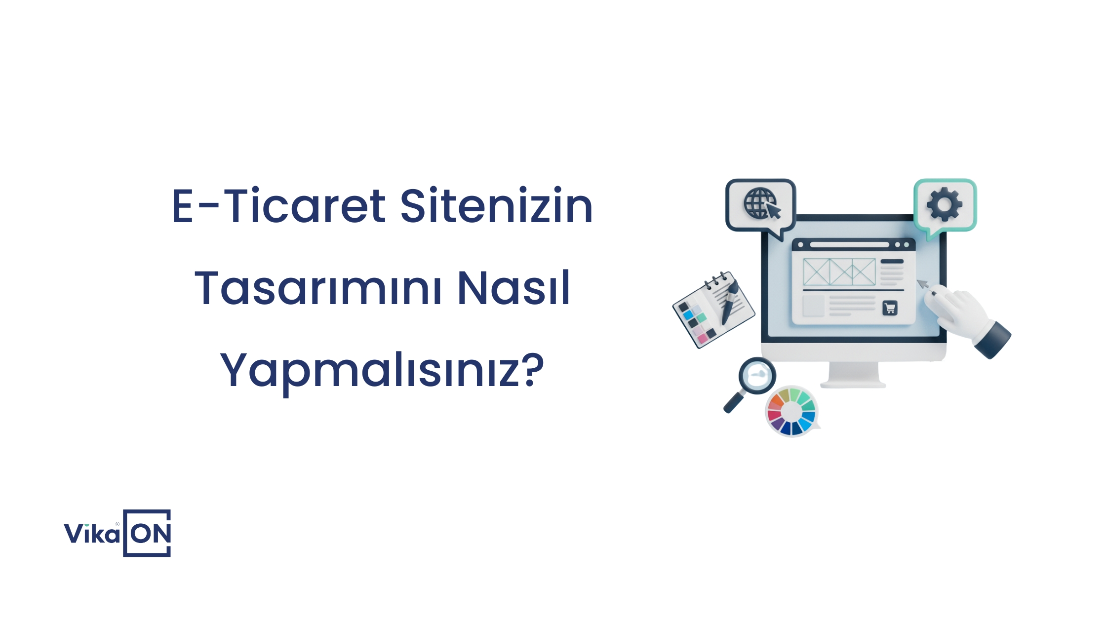 E-Ticaret Sitenizin Tasarımını Nasıl Yapmalısınız?