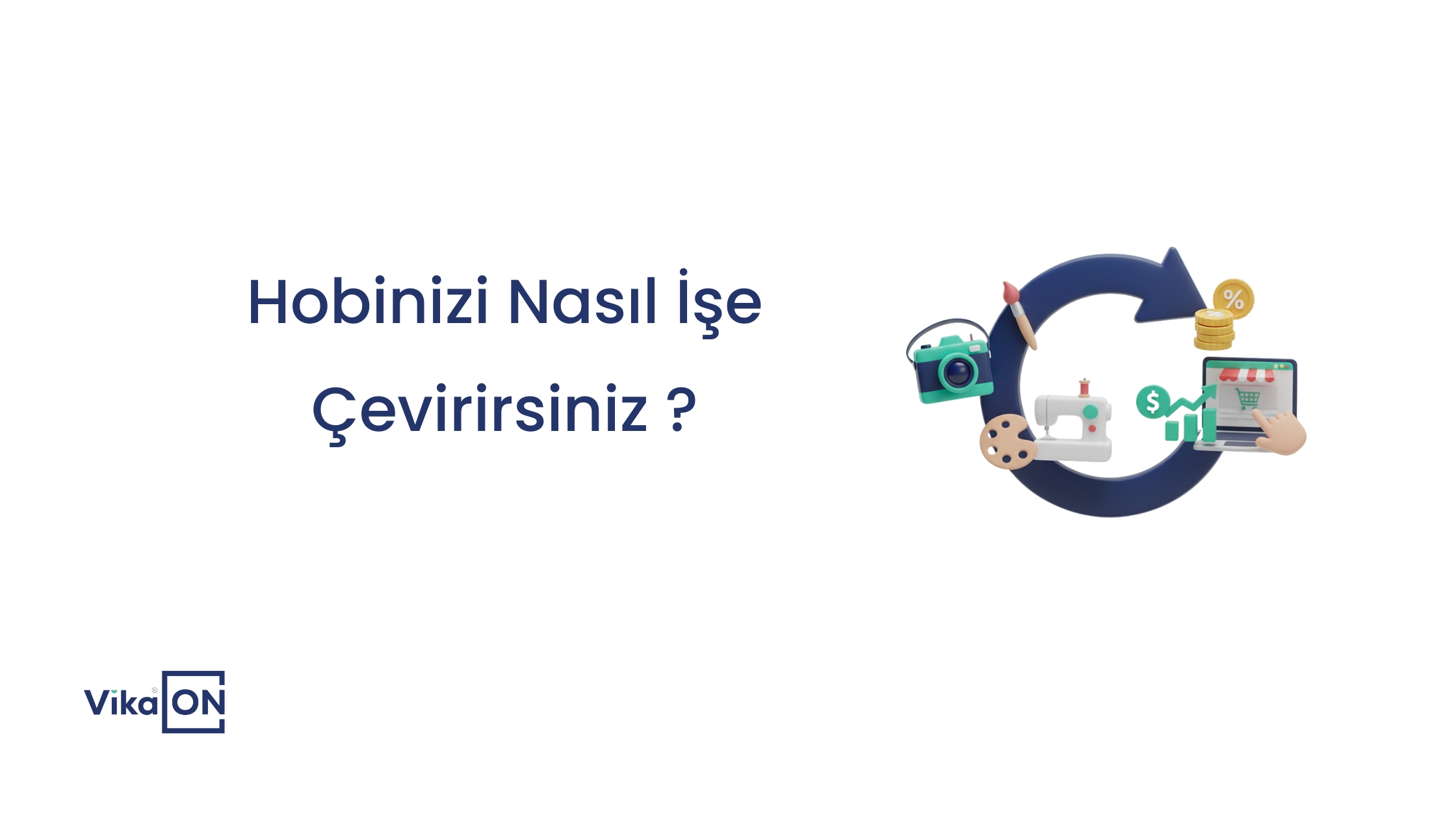 Hobinizi Nasıl İşe Çevirirsiniz ?