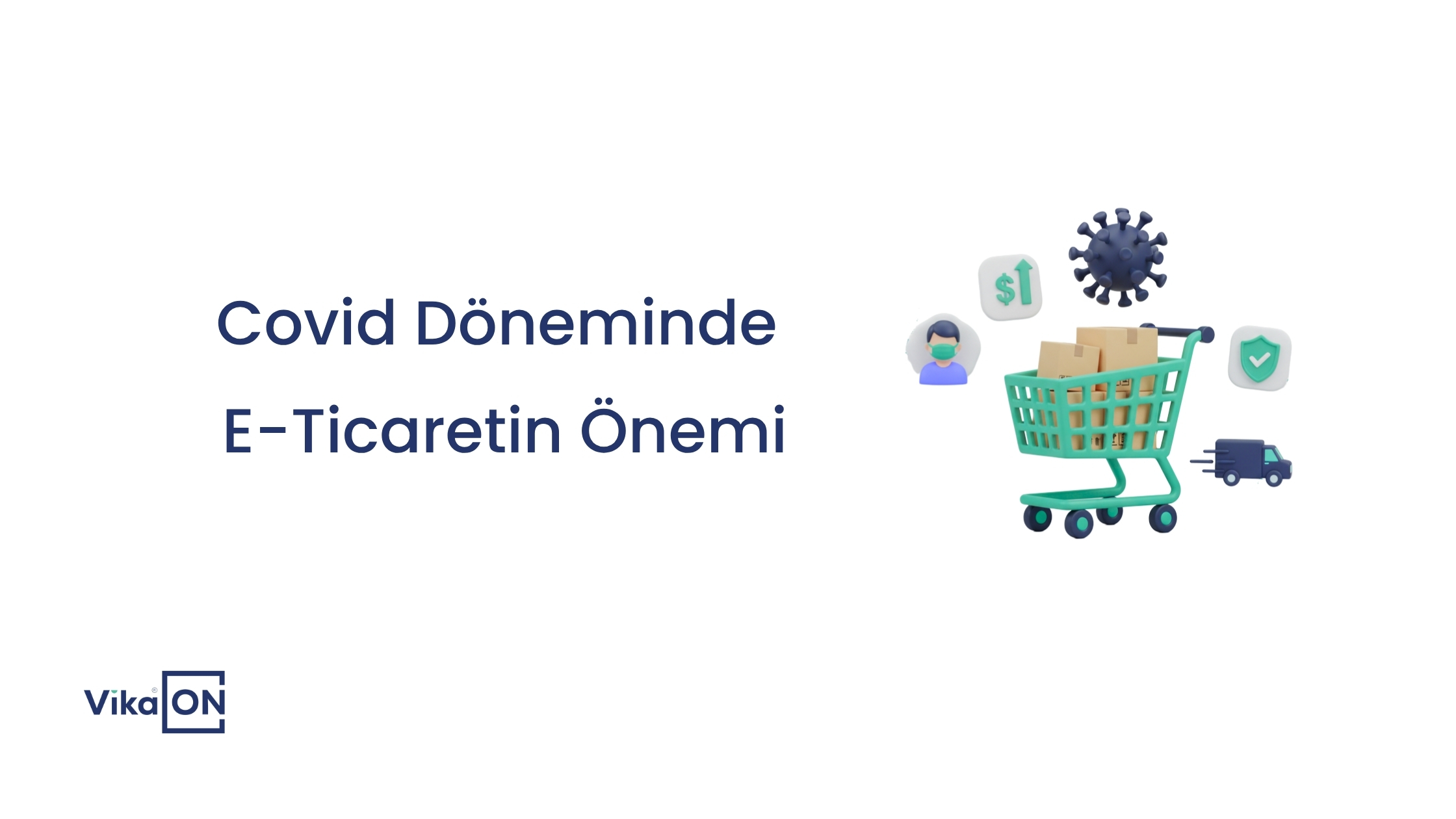 Covid Döneminde E-Ticaretin Önemi