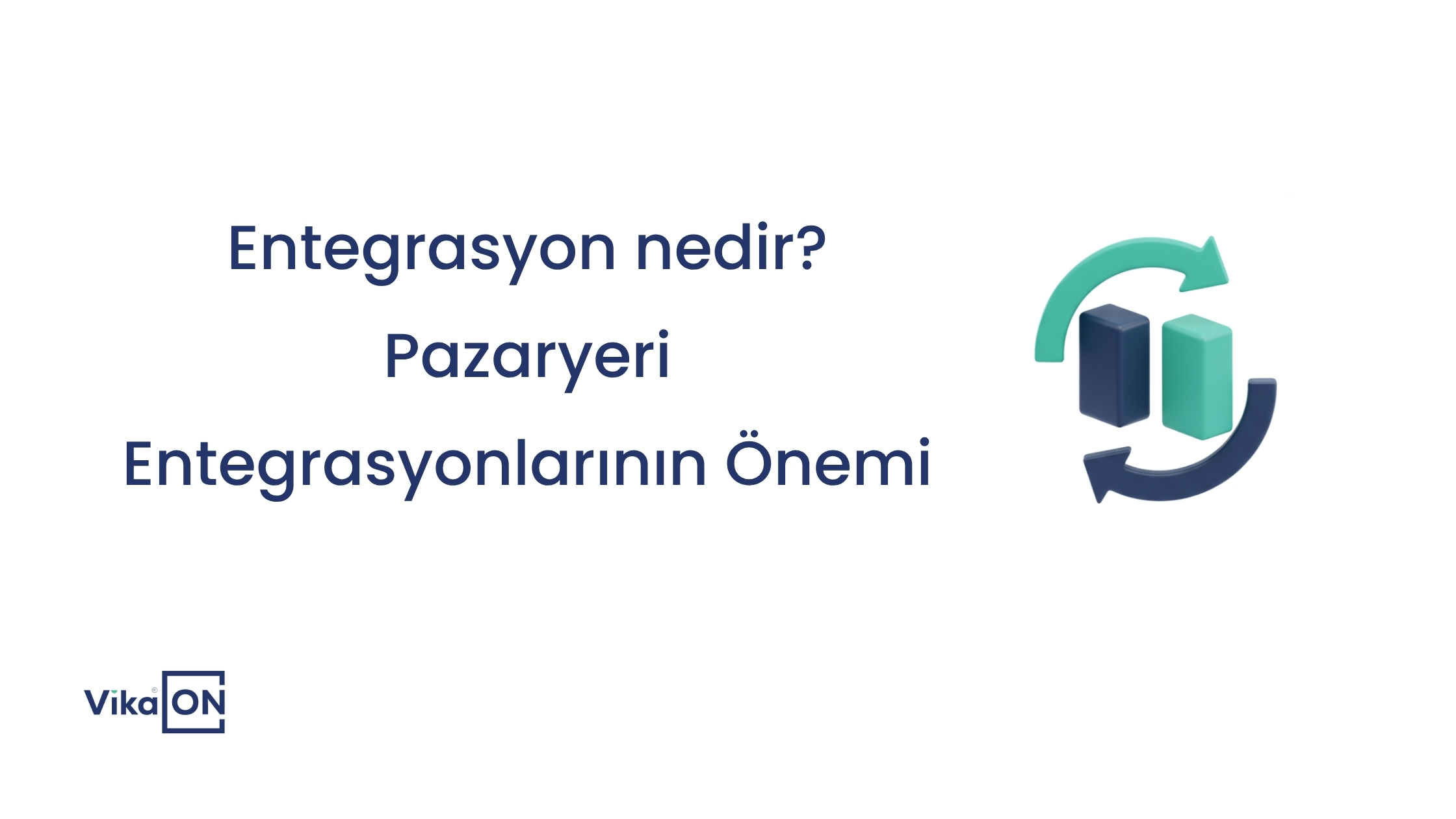 Entegrasyon nedir? | Pazaryeri Entegrasyonlarının Önemi