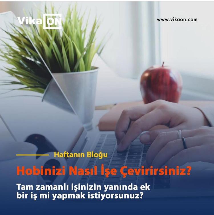 Hobinizi Nasıl İşe Çevirirsiniz ?