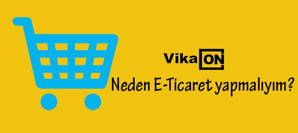 Neden E-Ticaret Yapmalıyım? | E-Ticaretin Avantajları Nelerdir?