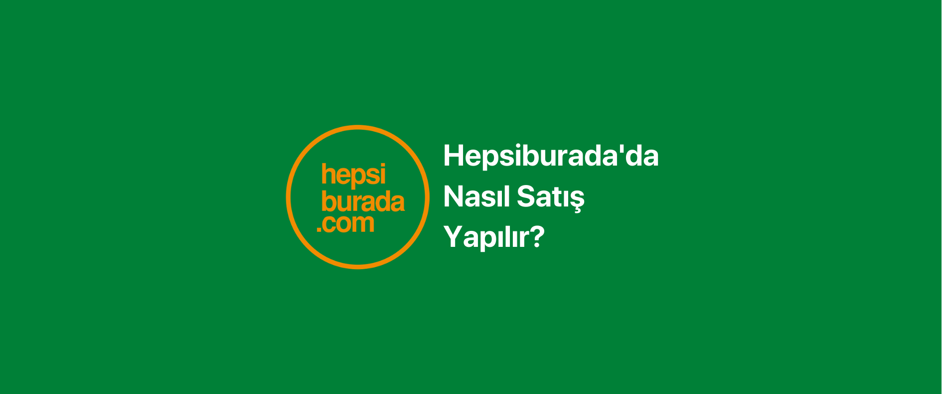 Hepsiburada'da Satış Yapmak